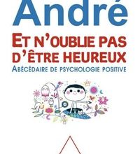 {epub download} Et n'oublie pas d'être heureux  - Abécédaire de psychologie positive