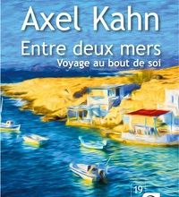 Téléchargement de livres gratuitement en ligne Entre deux mers, voyage au bout de soi par Axel Kahn CHM MOBI