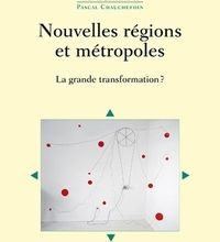[Pdf/ePub] Nouvelles régions et métropoles  - La grande transformation ? by Pascal Chauchefoin download ebook
