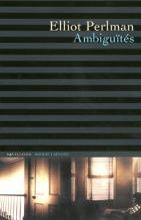 Ambiguités de Elliott Perlmann