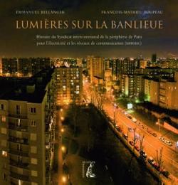 Lumières sur la banlieue. Emmanuel Bellanger François-Mathieu Poupeau