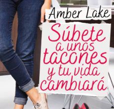 Pdf descarga gratuita de libros electrónicos SÚBETE A UNOS TACONES Y TU VIDA CAMBIARÁ RTF ePub en español 9788417361648