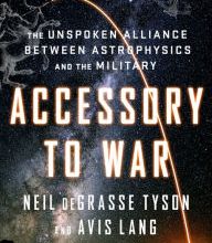 Ebooks mobile free download Accessory to War: The Unspoken Alliance Between Astrophysics and the Military 9780393357462