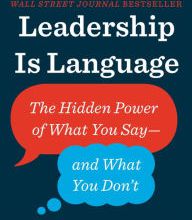 DOWNLOADS Leadership Is Language: The Hidden Power of What You Say--and What You Don't