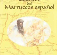 [Pdf/ePub/Mobi] CUENTOS DEL MARRUECOS ESPAÑOL -  descargar ebook gratis