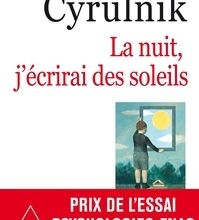 [PDF/Kindle] La nuit, j'écrirai des soleils by Boris Cyrulnik