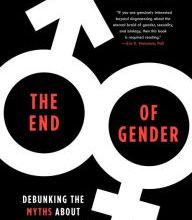 [PDF] The End of Gender: Debunking the Myths about Sex and Identity in Our Society download