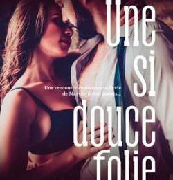 Une si douce folie, tome 1, de Val Loglia