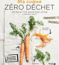 [PDF] Ma cuisine zéro déchet  - 120 recettes sans rien jeter (vraiment rien !) download
