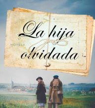 Ebook download free android La hija olvidada (Daughter's Tale Spanish edition): Novela by Armando Lucas Correa iBook 9781501187971 (English literature)
