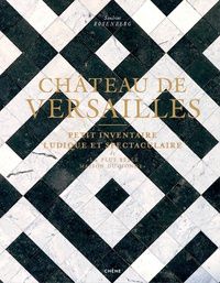 [Pdf/ePub] Château de Versailles  - Petit inventaire ludique et spectaculaire de "la plus belle maison du monde" by Sandrine Rosenberg download ebook