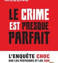 Pdf de ebooks téléchargement gratuit Le crime est presque parfait  - L'enquête choc sur les pesticides et le SDHI