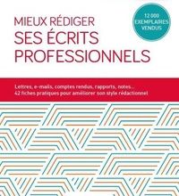 [download pdf] Mieux rédiger ses écrits professionnels  - Lettres, messages électroniques, comptes rendus, rapports, analyses et synthèses