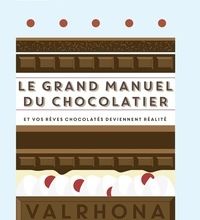 [PDF] Le grand manuel du chocolatier  - Et vos rêves chocolatés deviennent réalité by Mélanie Dupuis