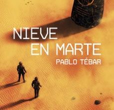 Descarga gratuita de libros reales en pdf. NIEVE EN MARTE (PREMIO MINOTAURO 2017) de PABLO TEBAR 9788445004821 iBook CHM MOBI (Spanish Edition)