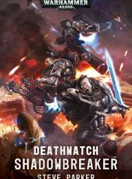 Online Read Ebook Deathwatch: Shadowbreaker