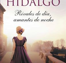 Descargar libros en línea ebooks RIVALES DE DÍA, AMANTES DE NOCHE (UN ROMANCE EN LONDRES 1) 9788490709573 de NIEVES HIDALGO DJVU ePub