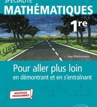 [Kindle] Spécialité Mathématiques 1re  - Pour aller plus loin en démontrant et en s'entraînant download