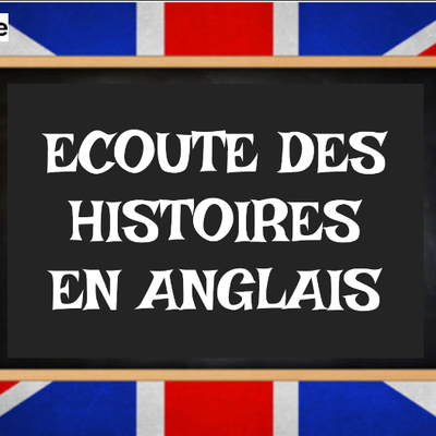 Ecouter des histoires en Anglais