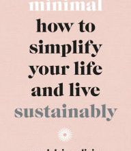 DOWNLOAD [PDF] {EPUB} Minimal: How to Simplify Your Life and Live Sustainably
