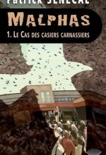 Malphas, Les cas des casiers carnassiers, Patrick SENECAL