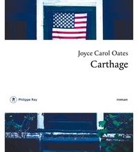 Téléchargements de livres gratuits au format pdf Carthage 9782848764825 par Joyce Carol Oates