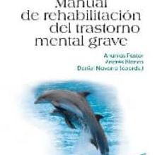 Libros de mp3 gratis en línea para descargar MANUAL DE REHABILITACION DEL TRASTORNO MENTAL GRAVE (Spanish Edition) 9788497566766 de ANANIAS PASTOR FB2 PDB
