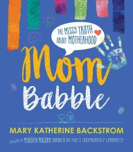 Download Pdf Mom Babble: The Messy Truth about Motherhood