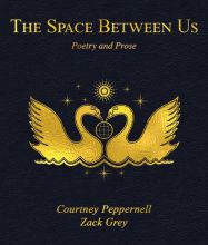 [PDF/Kindle] The Space Between Us: Poetry and Prose by Courtney Peppernell, Zack Grey