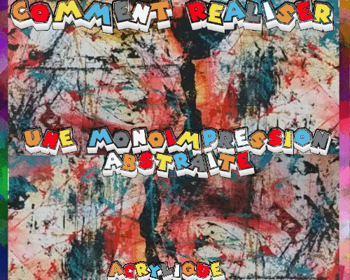 Dessin et peinture - vidéo 4047 : Comment réaliser de la monoimpression abstraite ? - acrylique.