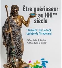 [Kindle] Etre guérisseur au XXIe siècle  - "Lumière" sur la face cachée de l'irrationnel download