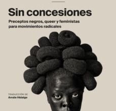 Los libros de audio más vendidos descargar SIN CONCESIONES: PRECEPTOS NEGROS, QUEER Y FEMINISTAS PARA MOVIMI ENTOS RADICALES de CHARLENE A. CARRUTHERS PDF DJVU