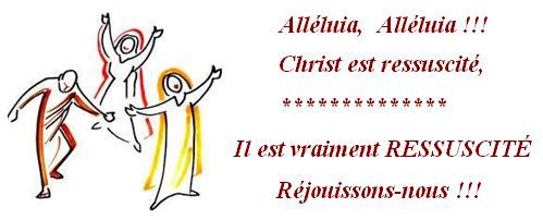  Alléluia,  Alléluia !!!  Christ est ressuscité
