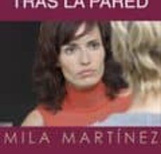 [Pdf/ePub/Mobi] TRAS LA PARED - MILA MARTINEZ descargar ebook gratis