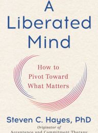 Free online audio book download A Liberated Mind: How to Pivot Toward What Matters English version 9780735214002