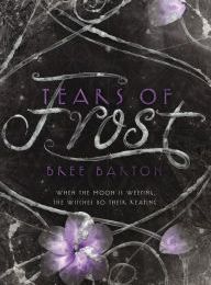 Download ebooks for free kindle Tears of Frost by Bree Barton 9780062447715 RTF ePub English version