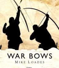 Free it ebooks to download War Bows: Longbow, crossbow, composite bow and Japanese yumi 9781472825537  by Mike Loades