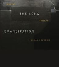 Download Pdf The Long Emancipation: Moving toward Black Freedom