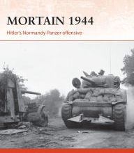 Free mobile ebooks downloads Mortain 1944: Hitler's Normandy Panzer offensive by Steven J. Zaloga, Steve Noon