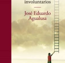 [Pdf/ePub/Mobi] LA SOCIEDAD DE LOS SOÑADORES INVOLUNTARIOS - JOSE EDUARDO AGUALUSA descargar ebook gratis