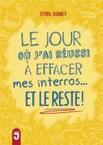 Le jour où j'ai réussi à effacer mes interros et le reste, Cyril GUINET