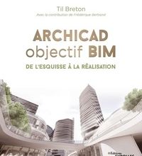 Ebooks gratuits en ligne télécharger pdf Archicad objectif BIM  - De l'esquisse à la réalisation 9782212675801