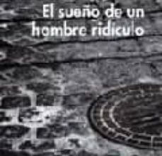 [PDF/Kindle] EL SUEÑO DE UN HOMBRE RIDICULO descargar gratis