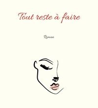 Téléchargement gratuit d'ebooks sur torrent Tout reste a faire en francais 9782491888008