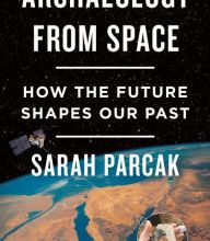 Read online: Archaeology from Space: How the Future Shapes Our Past