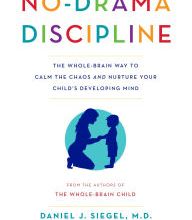 [PDF] No-Drama Discipline: The Whole-Brain Way to Calm the Chaos and Nurture Your Child's Developing Mind download
