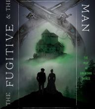 {pdf download} The Fugitive and the Vanishing Man: Book III of The Map of Unknown Things
