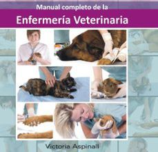 MANUAL COMPLETO DE LA ENFERMERÍA VETERINARIA EBOOK | VICTORIA ASPINALL | Descargar libro PDF EPUB