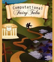 [PDF/Kindle] Computational Fairy Tales by Jeremy Kubica
