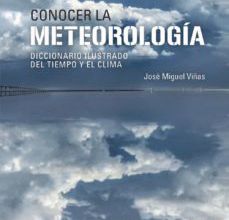 Lee libros en línea y descárgalos gratis CONOCER LA METEOROLOGIA: DICCIONARIO ILUSTRADO DEL TIEMPO Y EL CLIMA